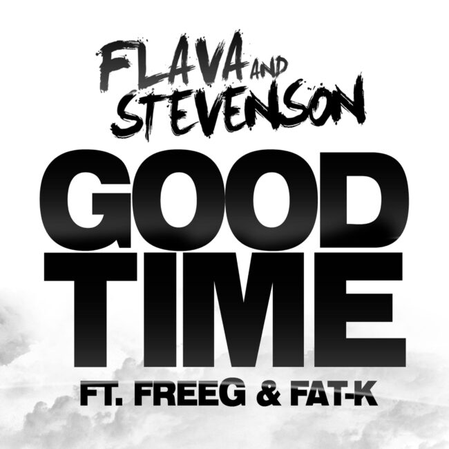 Flava & Stevenson feat. FreeG & Fat-K - Good Time-min