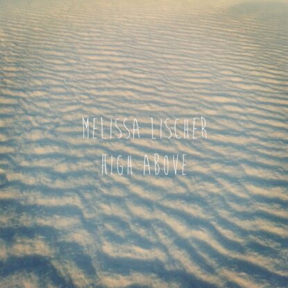 Melissa Lischer - High Above-min