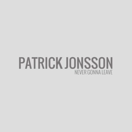 Patrick Jonsson - Never Gonna Leave-min