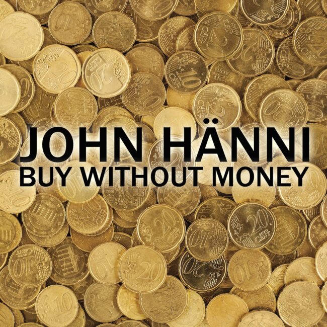 John Hänni - Buy Without Money-min