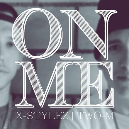 X-Sytelez_Two-M - On Me_Cover