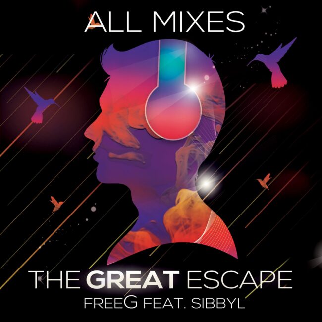 FreeG feat. Sibbyl - The Great Escape (All Mixes)-min