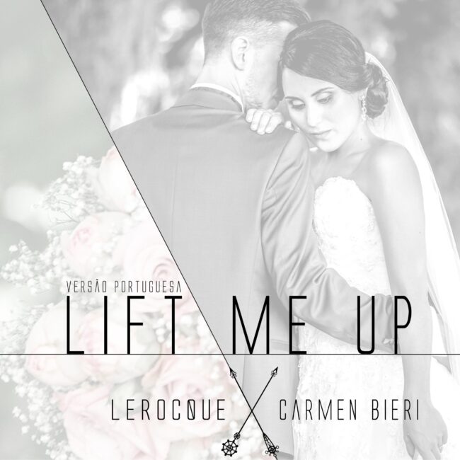 Lerocque feat. Carmen Bieri - Lift Me Up (Versão Portuguesa)-min