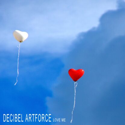 Decibel Artforce - Love Me-min
