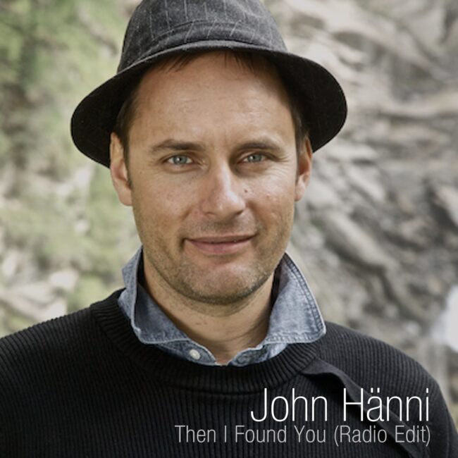 John Hänni - Then I Found You (Radio Edit)-min