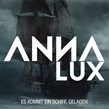 Anna Lux - Es kommt ein Schiff, geladen-min