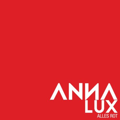 Anna Lux - Alles Rot