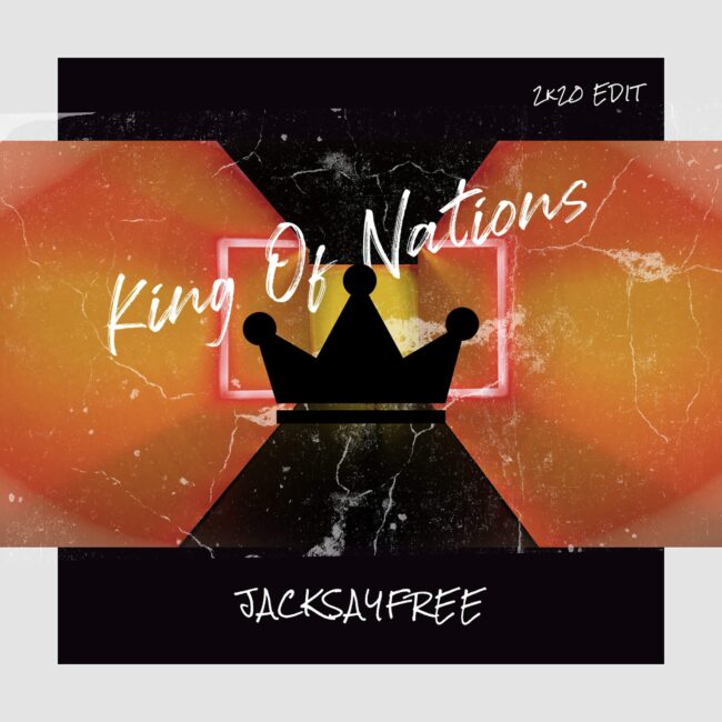 JackSayFree - King of Nations (2k20 Edit)