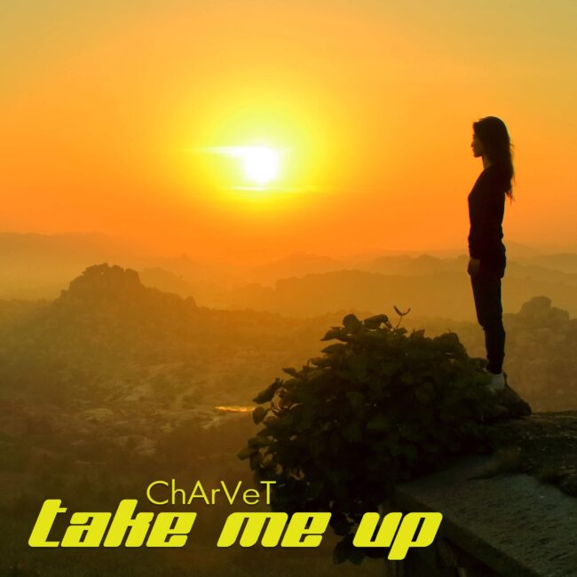 ChArVeT - Take Me Up