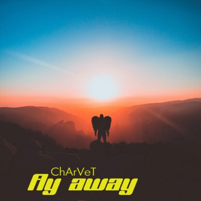 ChArVeT - Fly Away