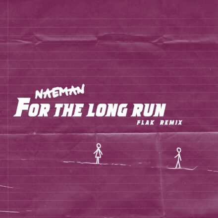 Naeman - For the Long Run (FLAK Remix)-min