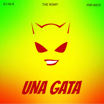 DJ Ala, The Romy & Piri Nico - Una Gata