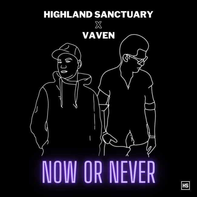 Highland Sanctuary & Vaven - Now or Never