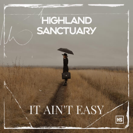 Highland Sanctuary It Ain't Easy