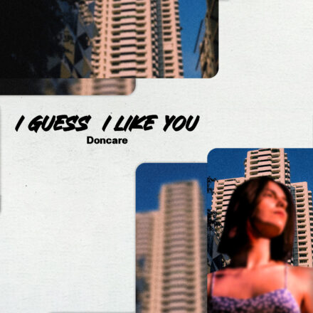 Doncare - I Guess I Like You