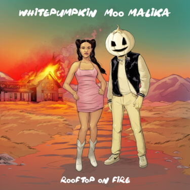 Whitepumpkin, Moo Malika - Rooftop on Fire
