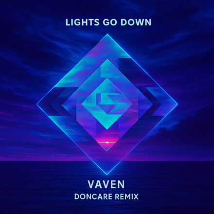 Vaven - Lights Go Down (Doncare Remix) - 3000x3000 Vaven - Lights Go Down (Doncare Remix) - 3000x3000
