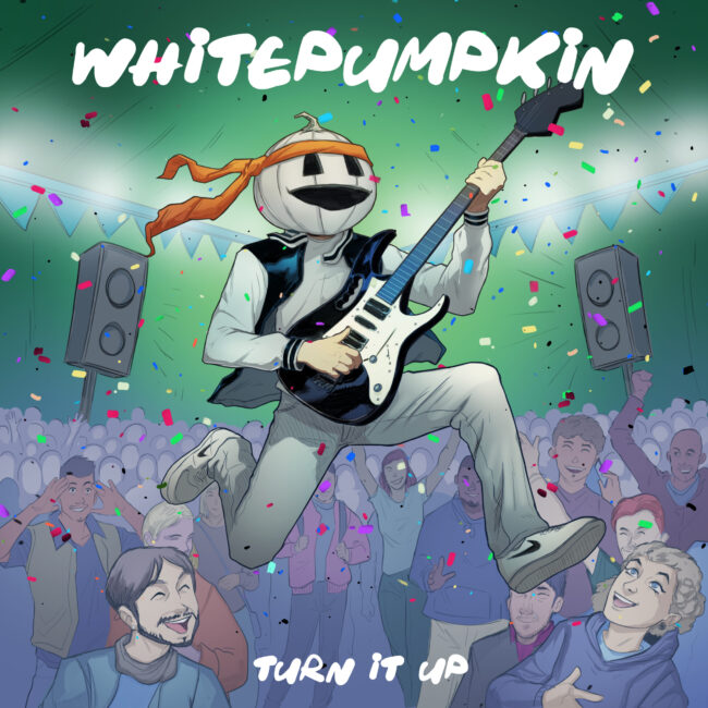 Whitepumpkin - Turn It Up