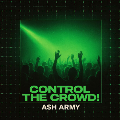 Ash Army - CONTROL THE CROWD! 3000x3000