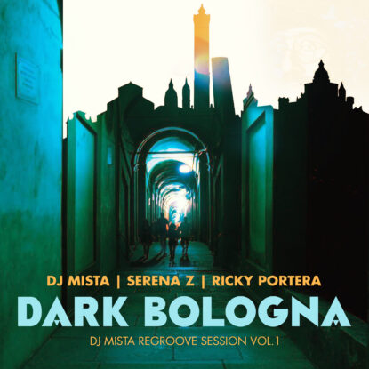 DJ Mista, Serena Zaniboni, Ricky Portera - Dark Bologna