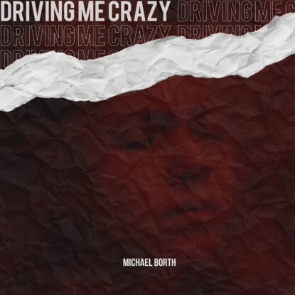 Michael Borth - Driving Me Crazy