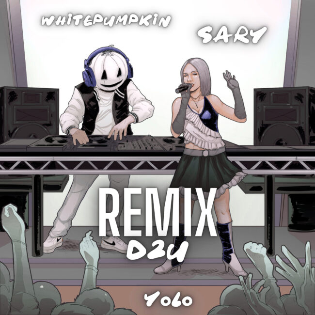 Whitepumpkin, Sary - YOLO (D2U Remix)