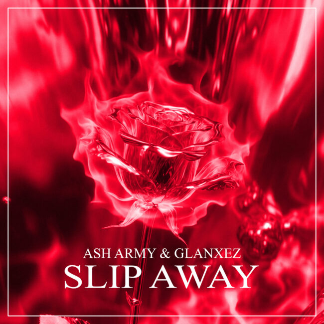 Ash Army & Glanxez - Slip Away