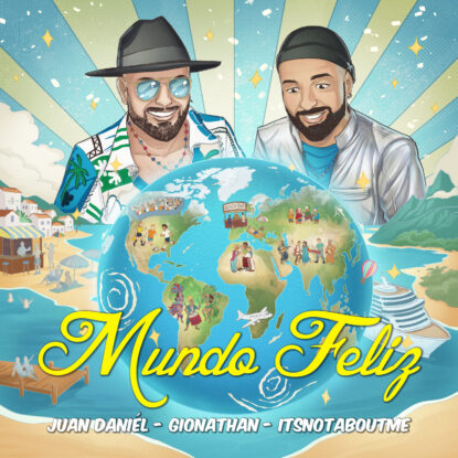 Juan Daniél, Gionathan, ItsNotAboutMe - Mundo Feliz