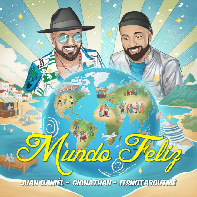 Juan Daniél, Gionathan, ItsNotAboutMe - Mundo Feliz