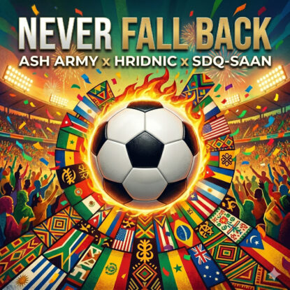 Ash Army x Hridnic x SDQ-SAAN - Never Fall Back