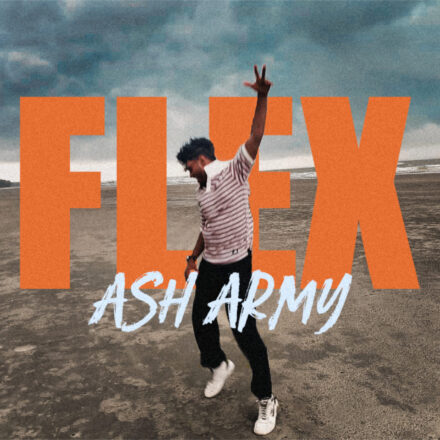 Ash Army - FLEX!