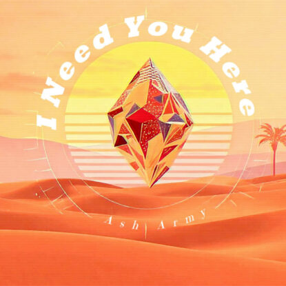 Ash Army - I Need You Here