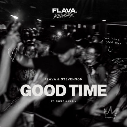 Flava & Stevenson, FreeG, Fat-K - Good Time (FLAVA. Rework)